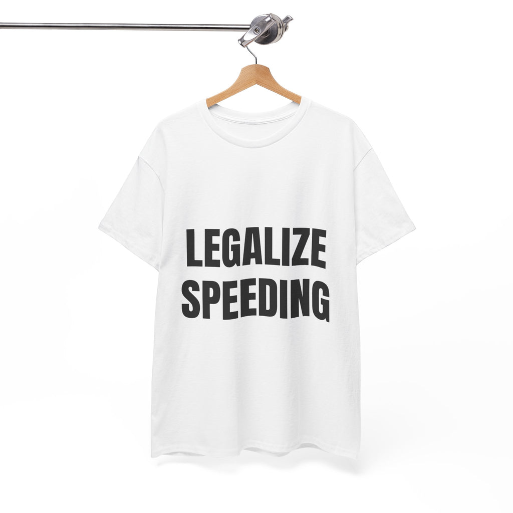 Legalize Speeding T-Shirt