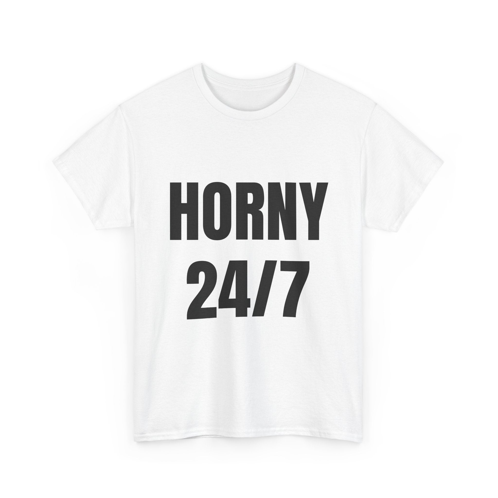 Horny 24/7 T-Shirt