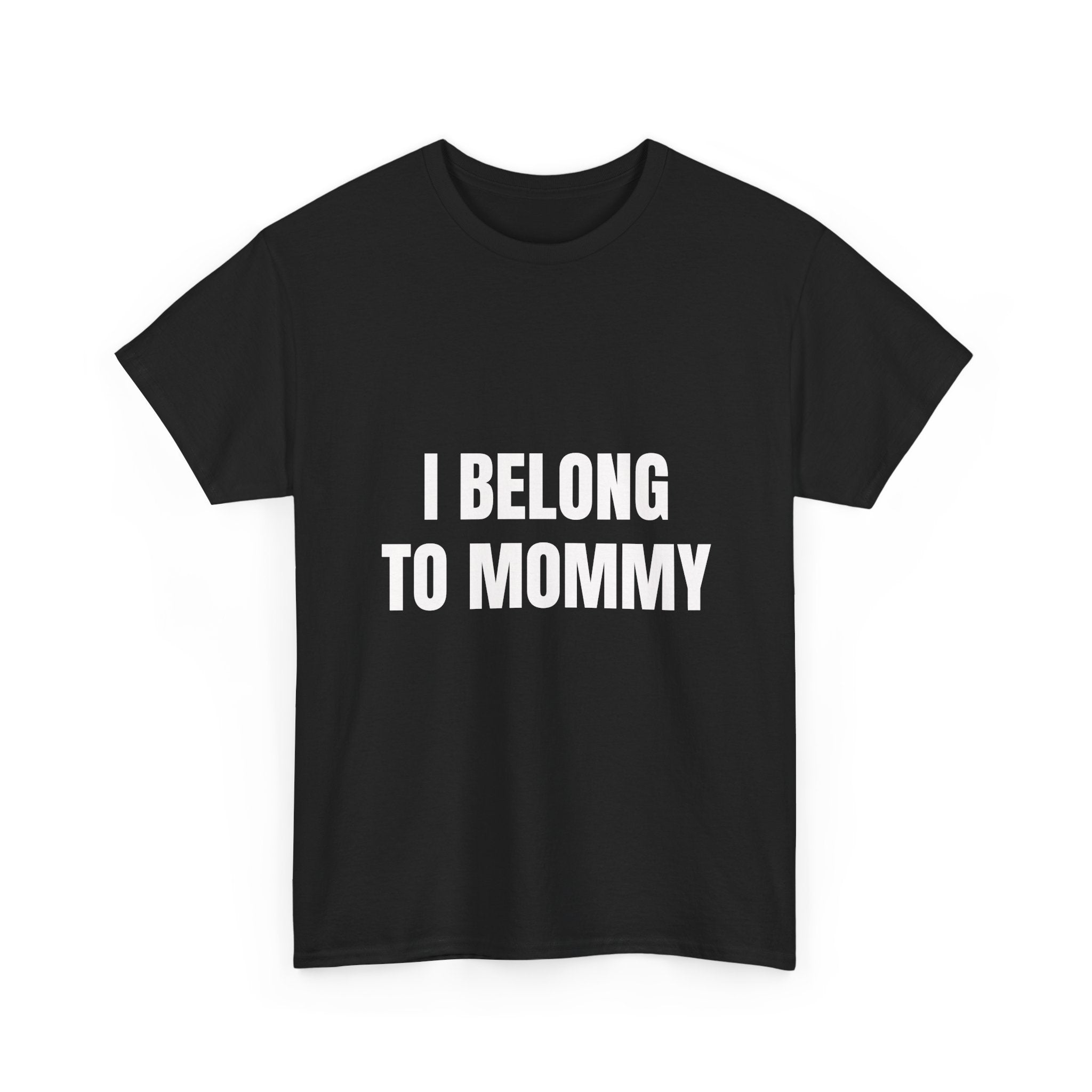 I Belong To Mommy T-Shirt