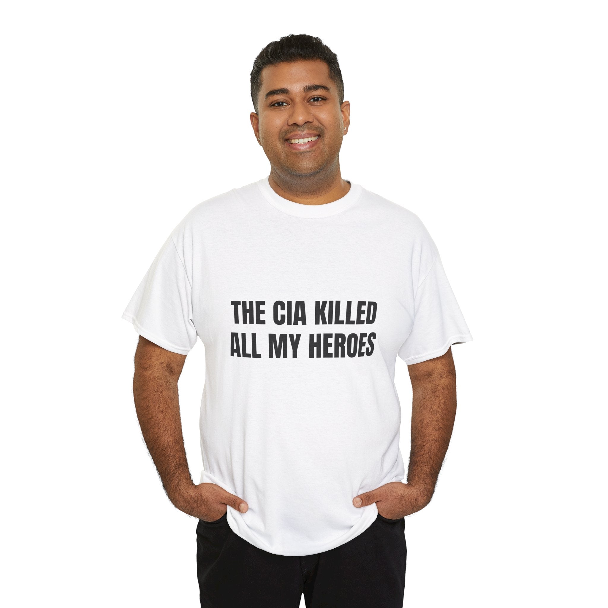 The CIA Killed All My Heroes T-Shirt
