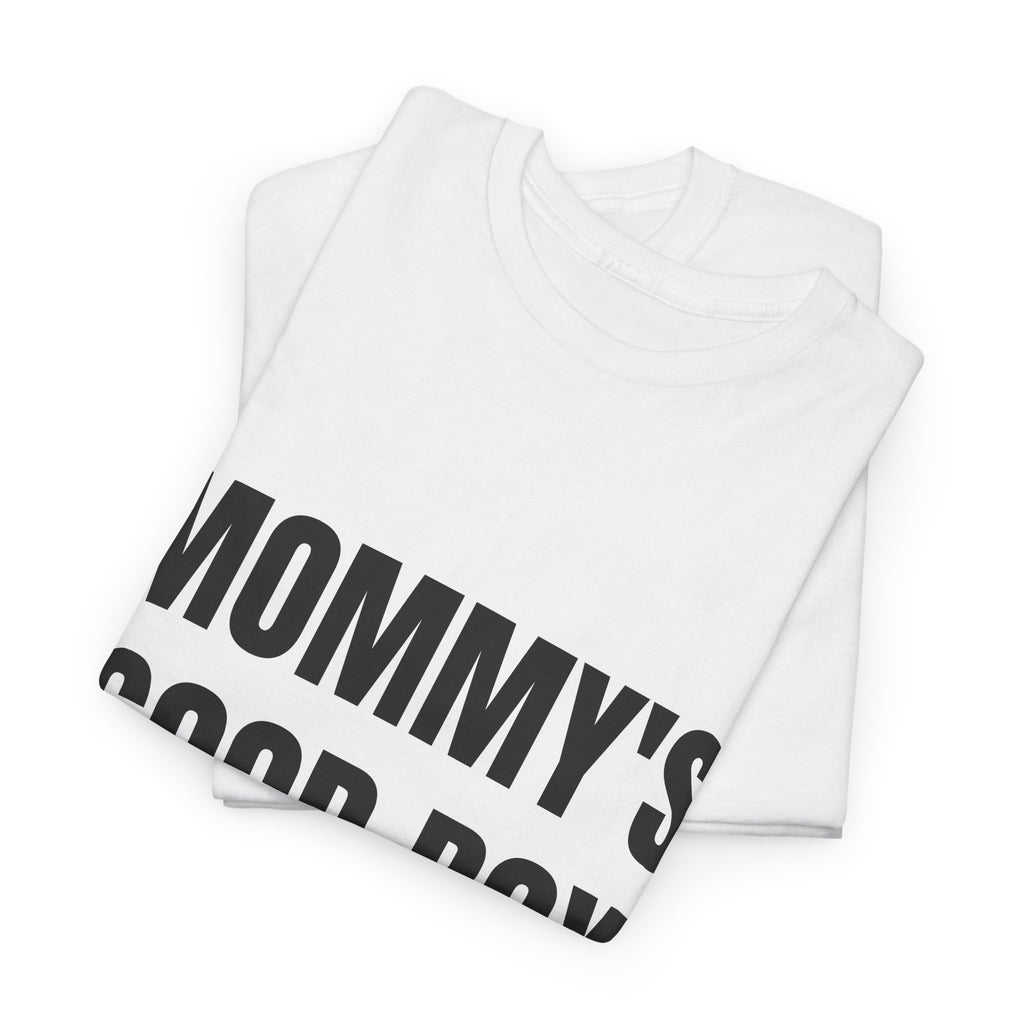 Mommy's Good Boy T-Shirt