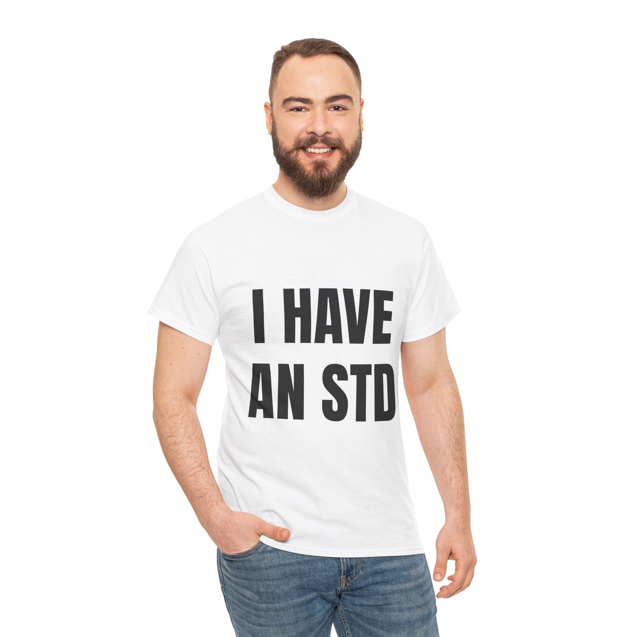 I Have An STD T-Shirt