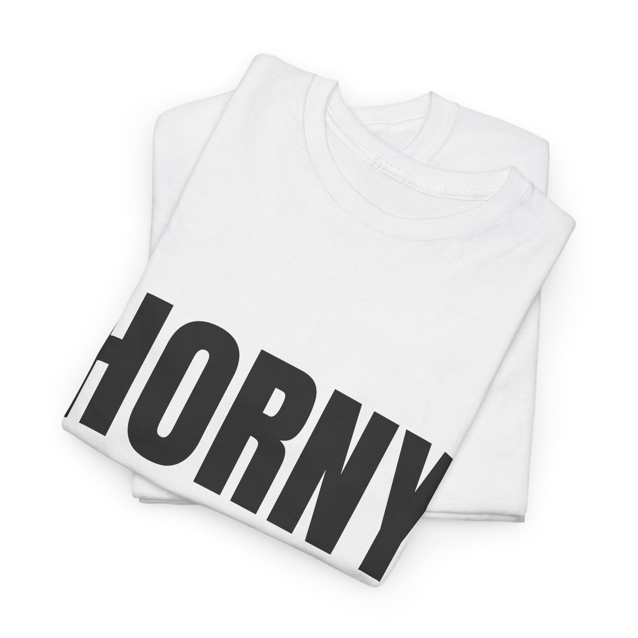 Horny 24/7 T-Shirt