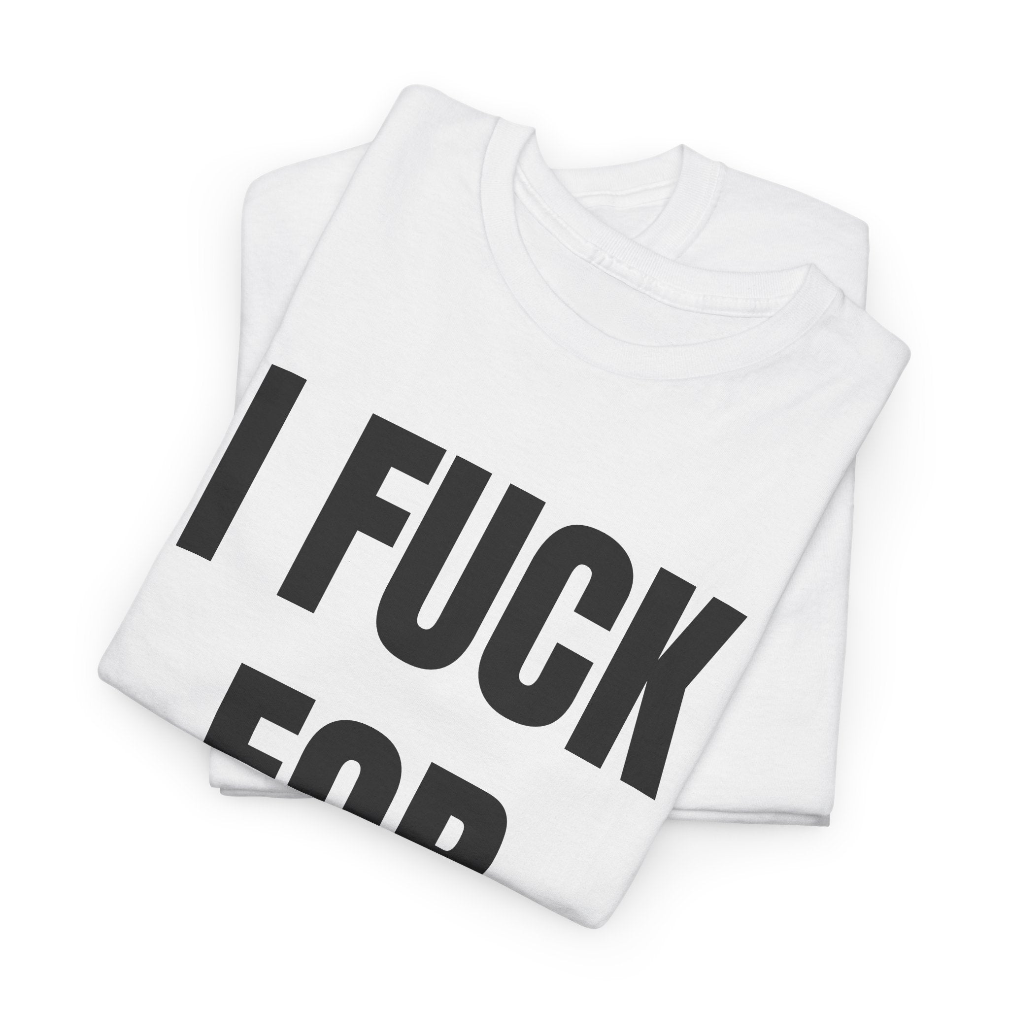 I Fuck For Cardio T-Shirt