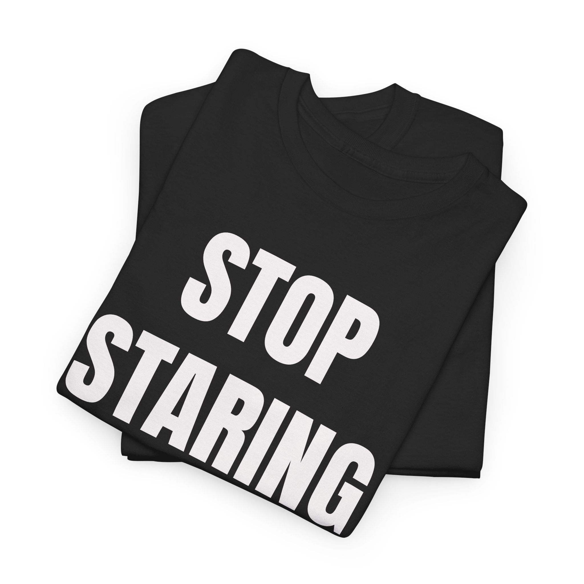 Stop Staring At My Tits T-Shirt