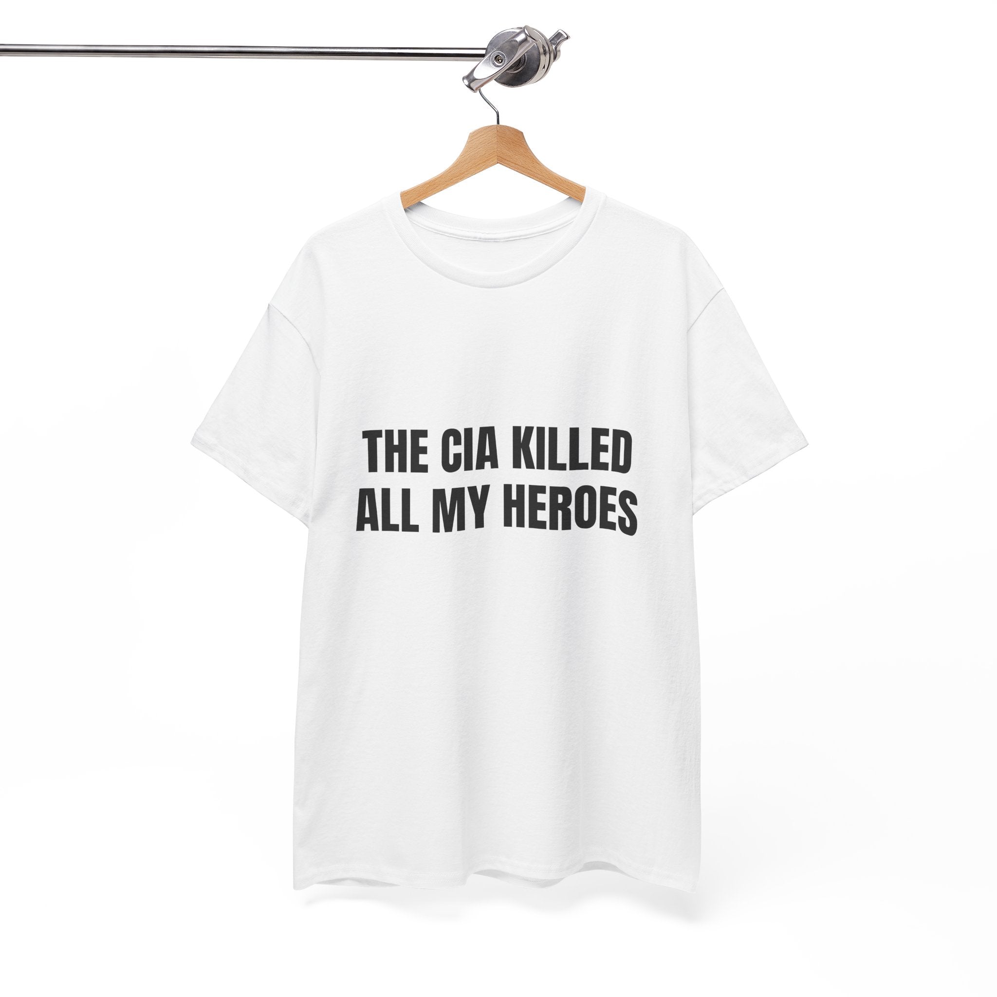 The CIA Killed All My Heroes T-Shirt