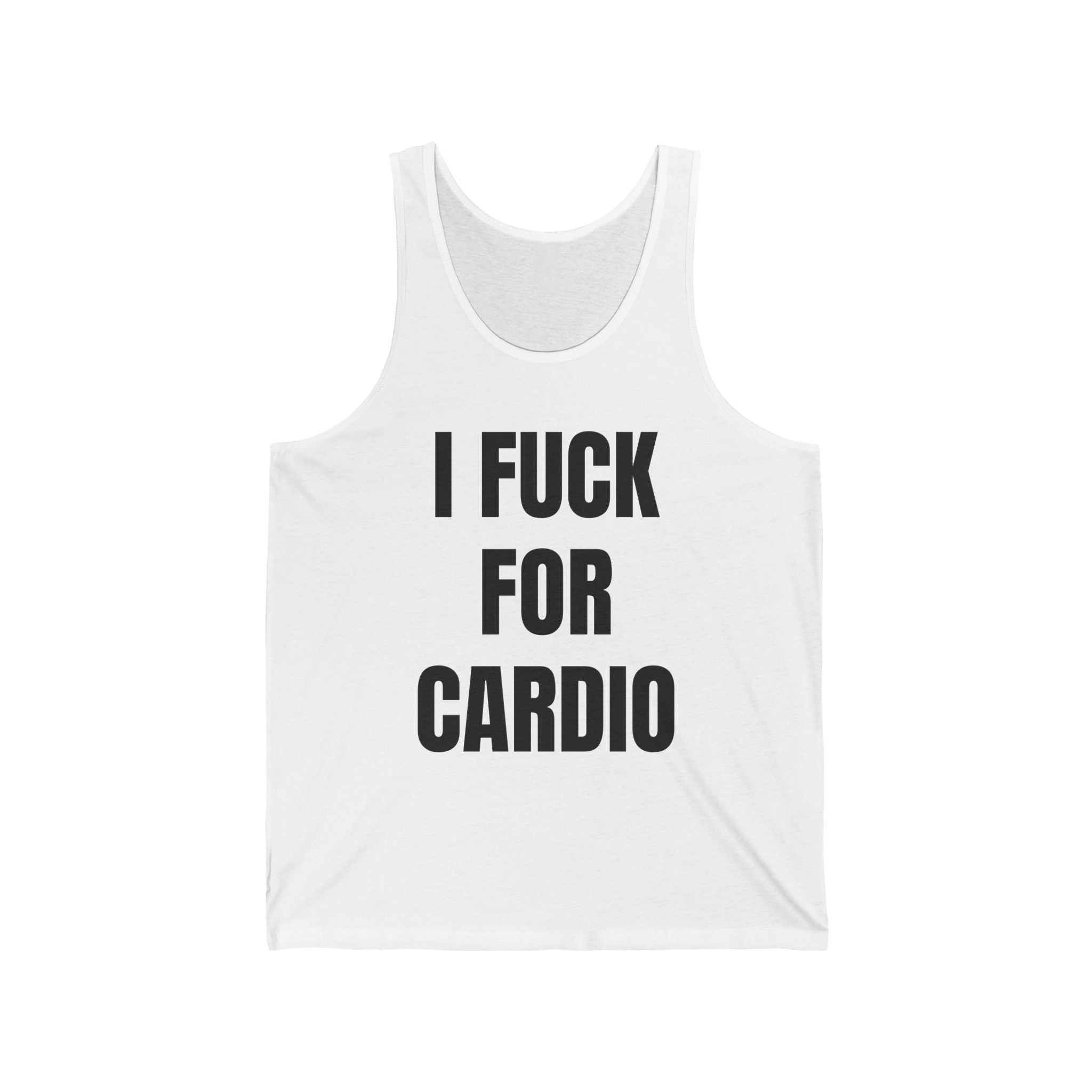 I Fuck For Cardio Tank Top