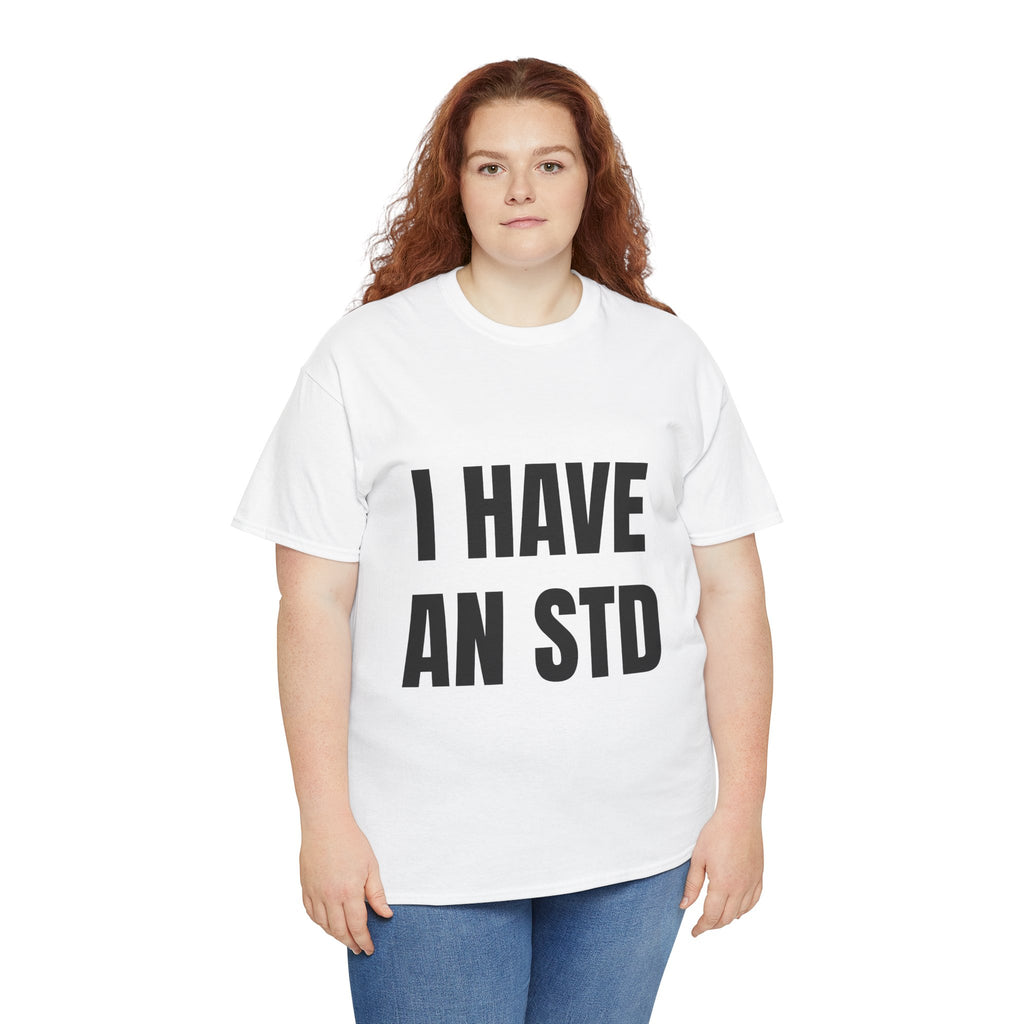 I Have An STD T-Shirt