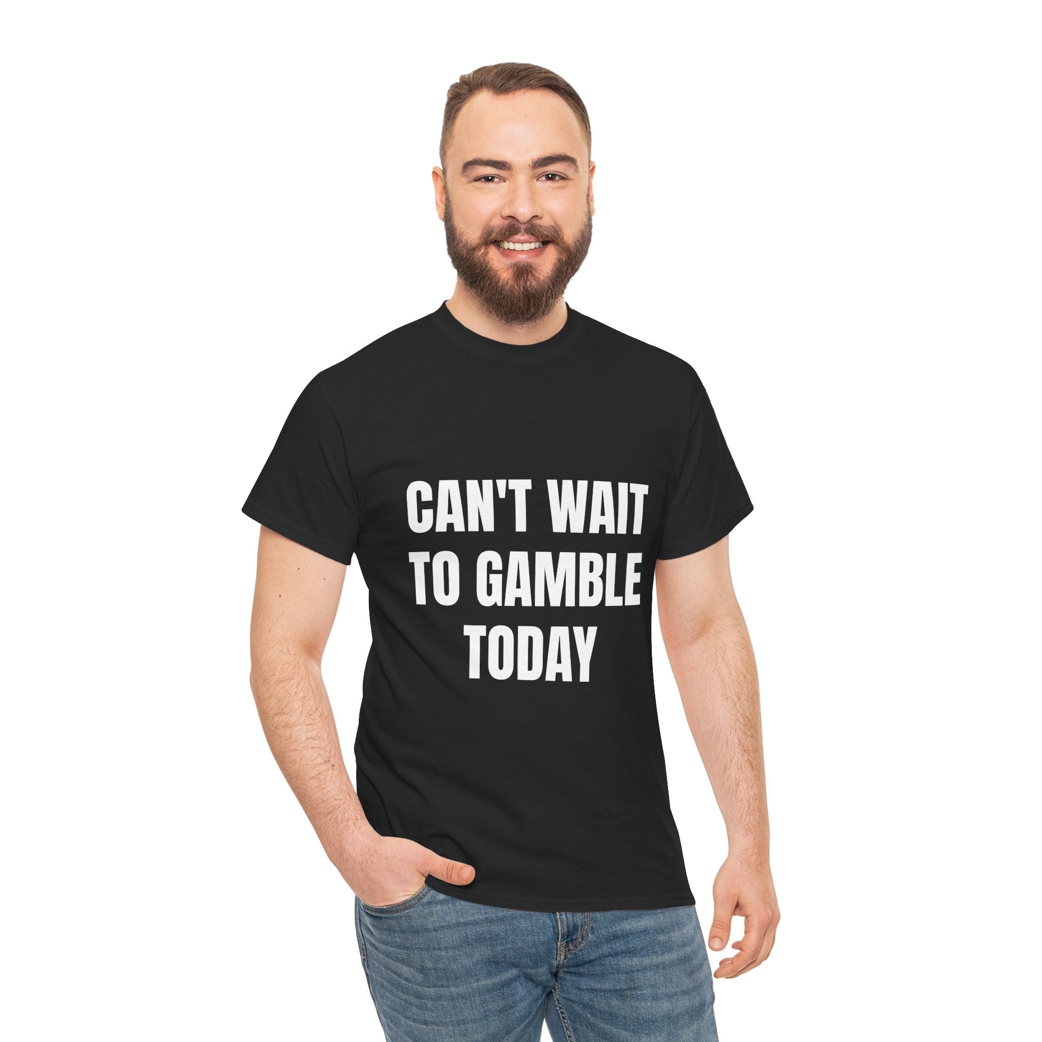 Can't Wait To Gamble Today T-Shirt