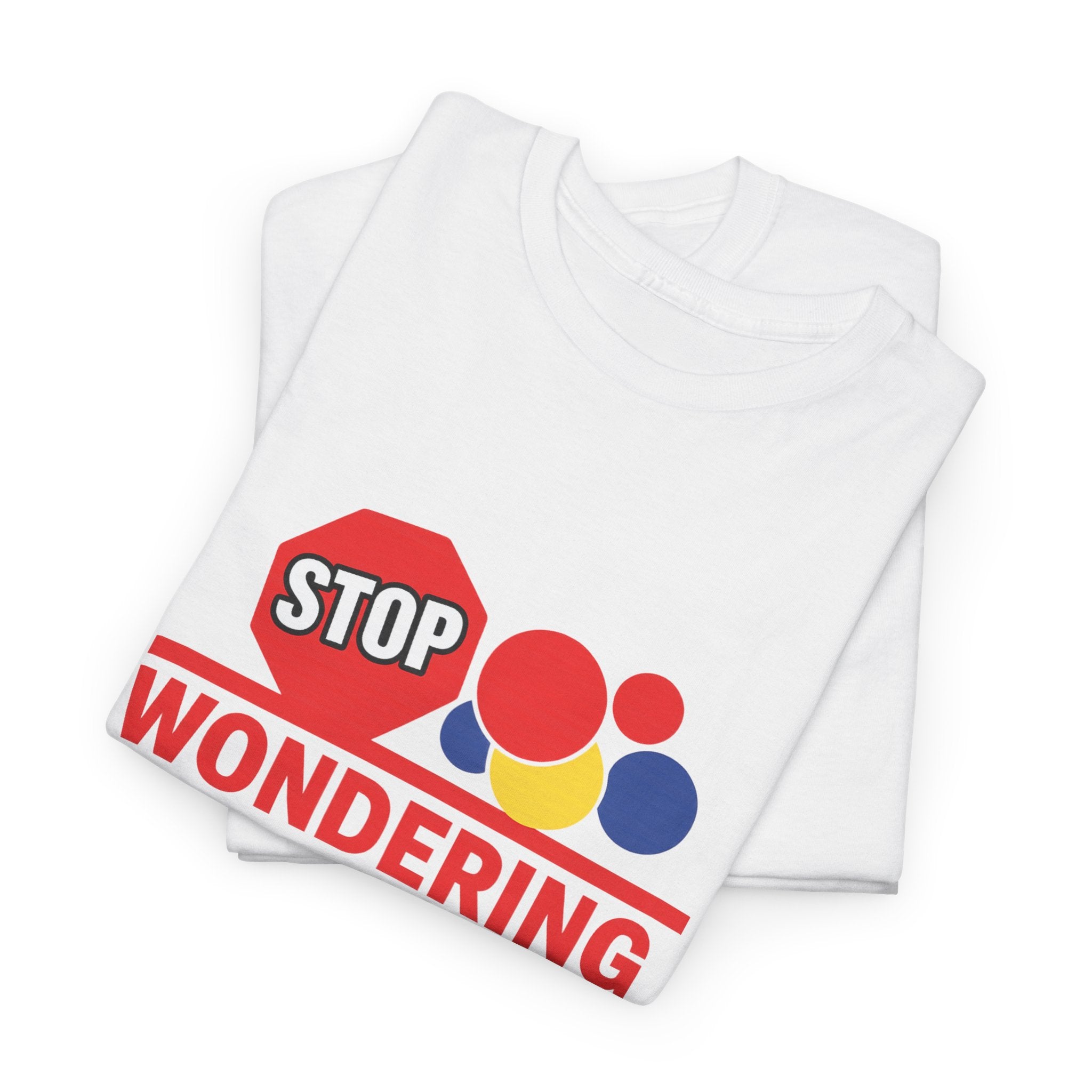 Stop Wondering And Get Ya Bread Up T-Shirt