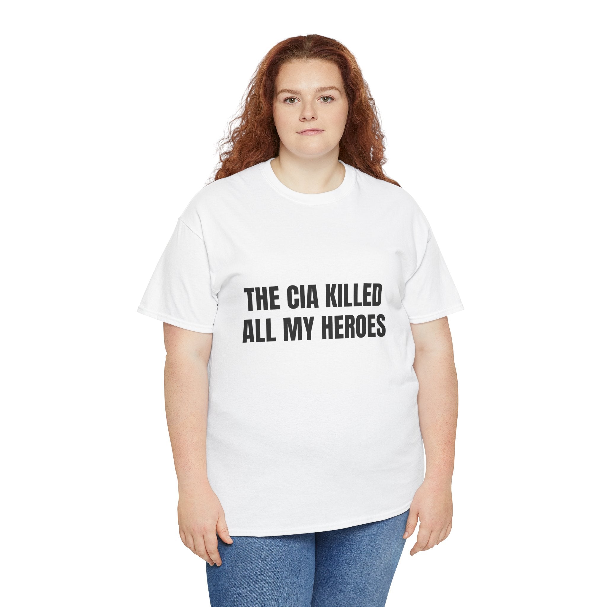 The CIA Killed All My Heroes T-Shirt