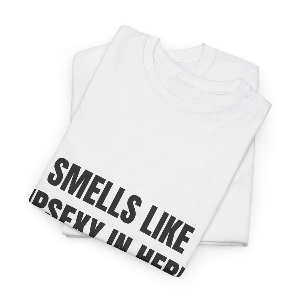 Smells Like Upsexy In Here T-Shirt