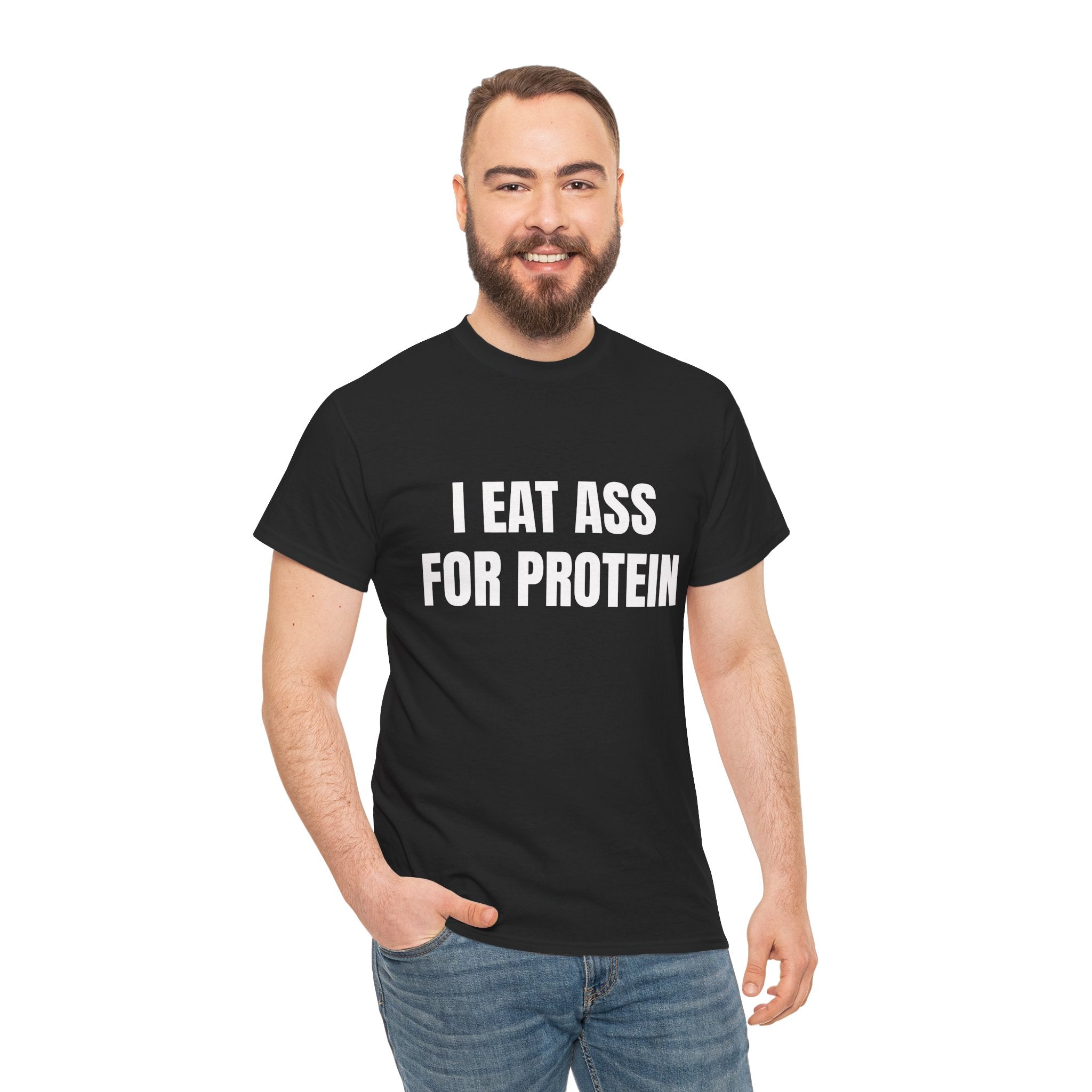 I Eat Ass For Protein T-Shirt