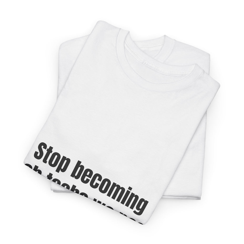 Stop Becoming Lash Techs We Need More Strippers T-Shirt