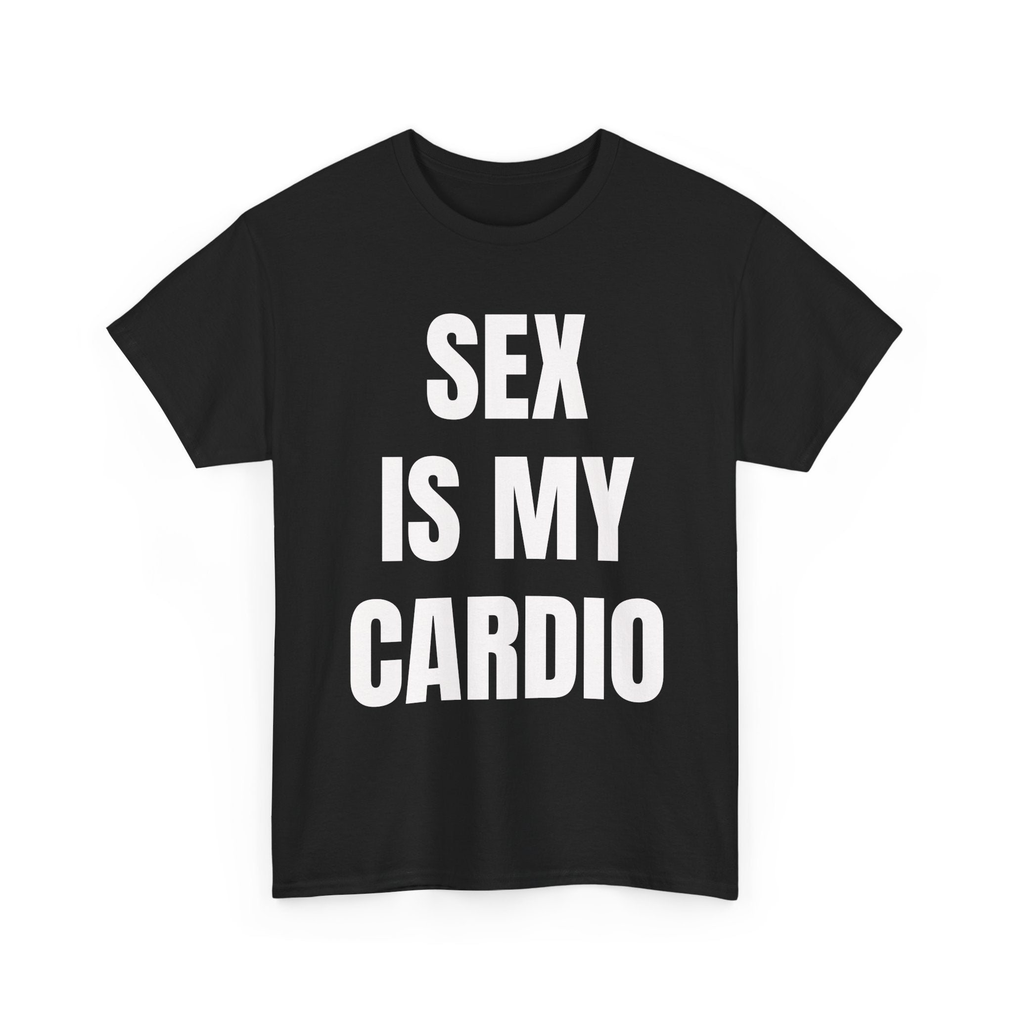 Sex Is My Cardio T-Shirt