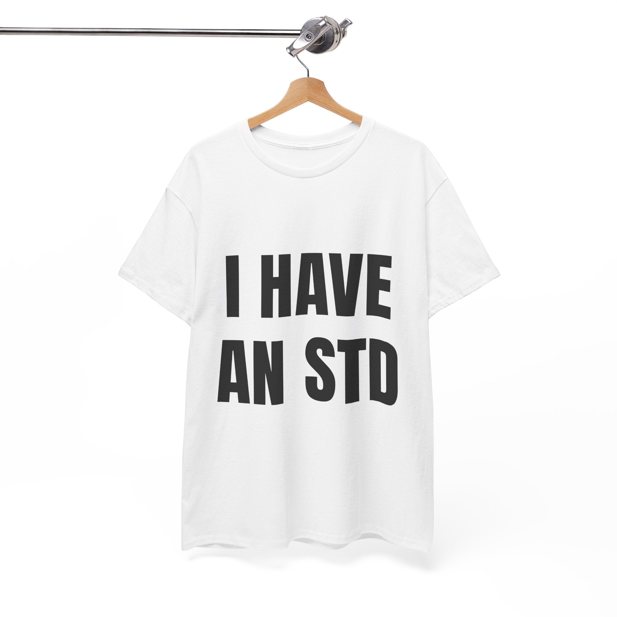 I Have An STD T-Shirt