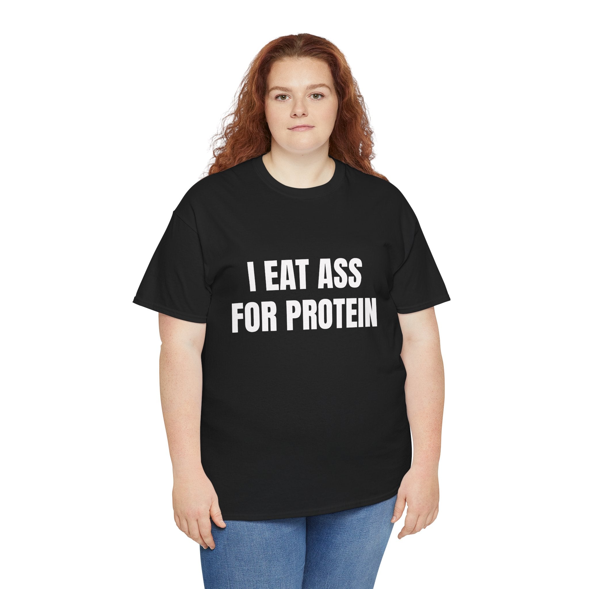I Eat Ass For Protein T-Shirt