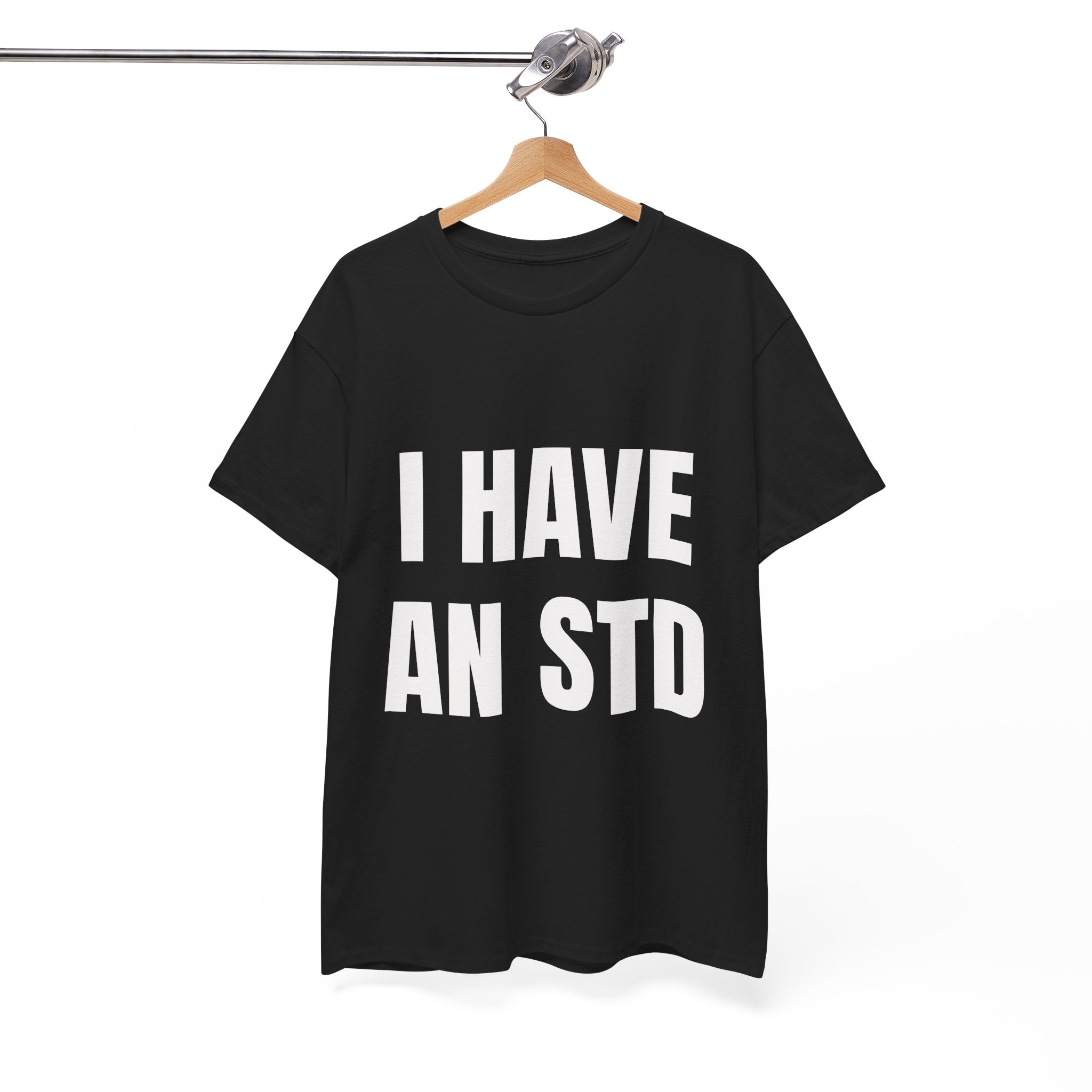 I Have An STD T-Shirt