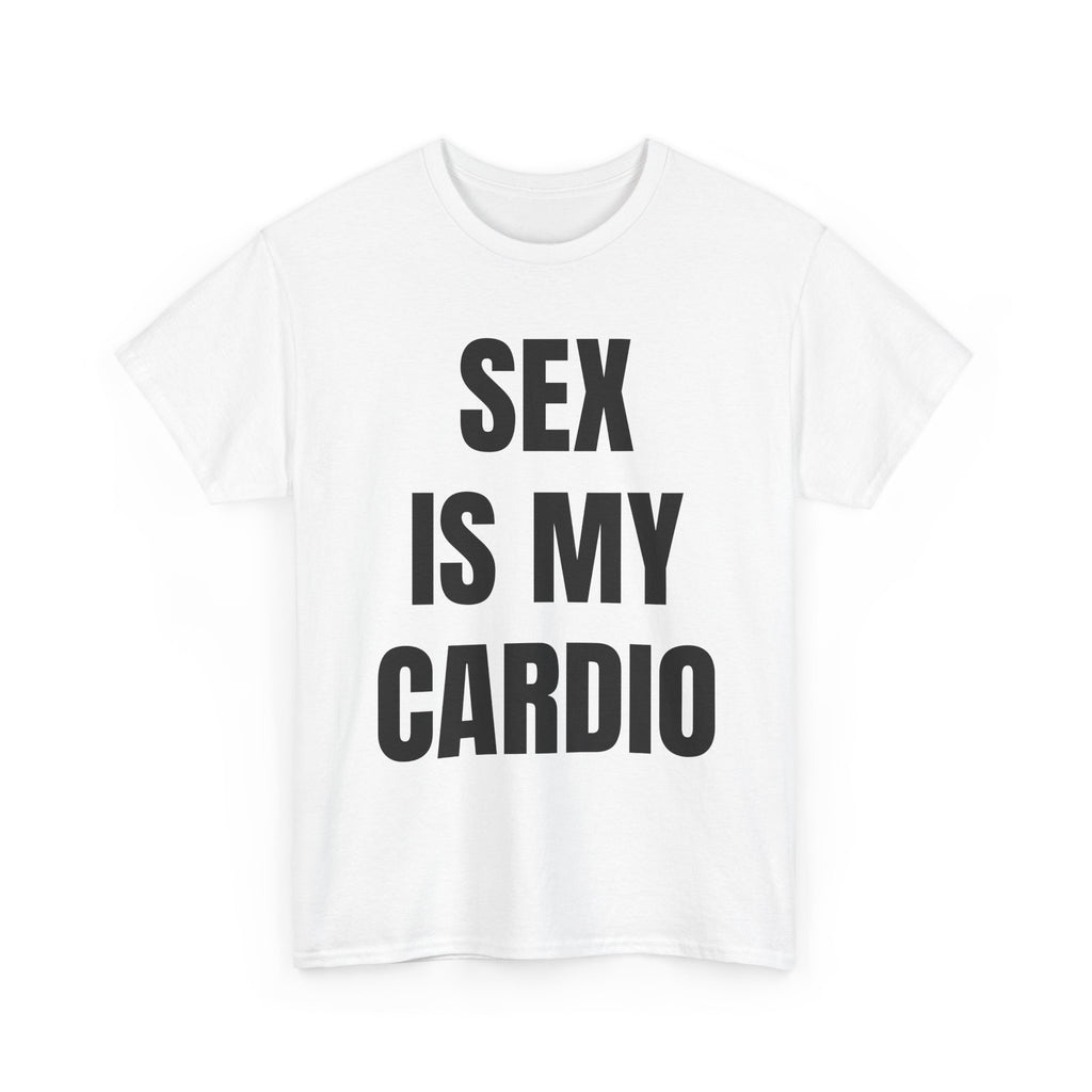 Sex Is My Cardio T-Shirt