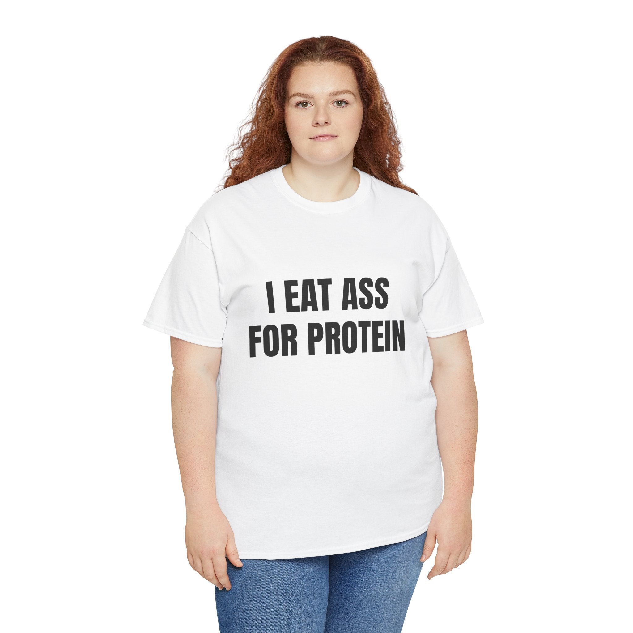 I Eat Ass For Protein T-Shirt