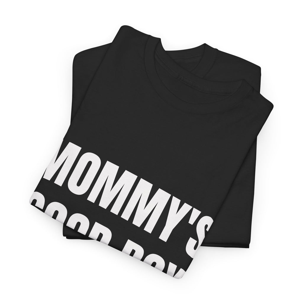 Mommy's Good Boy T-Shirt