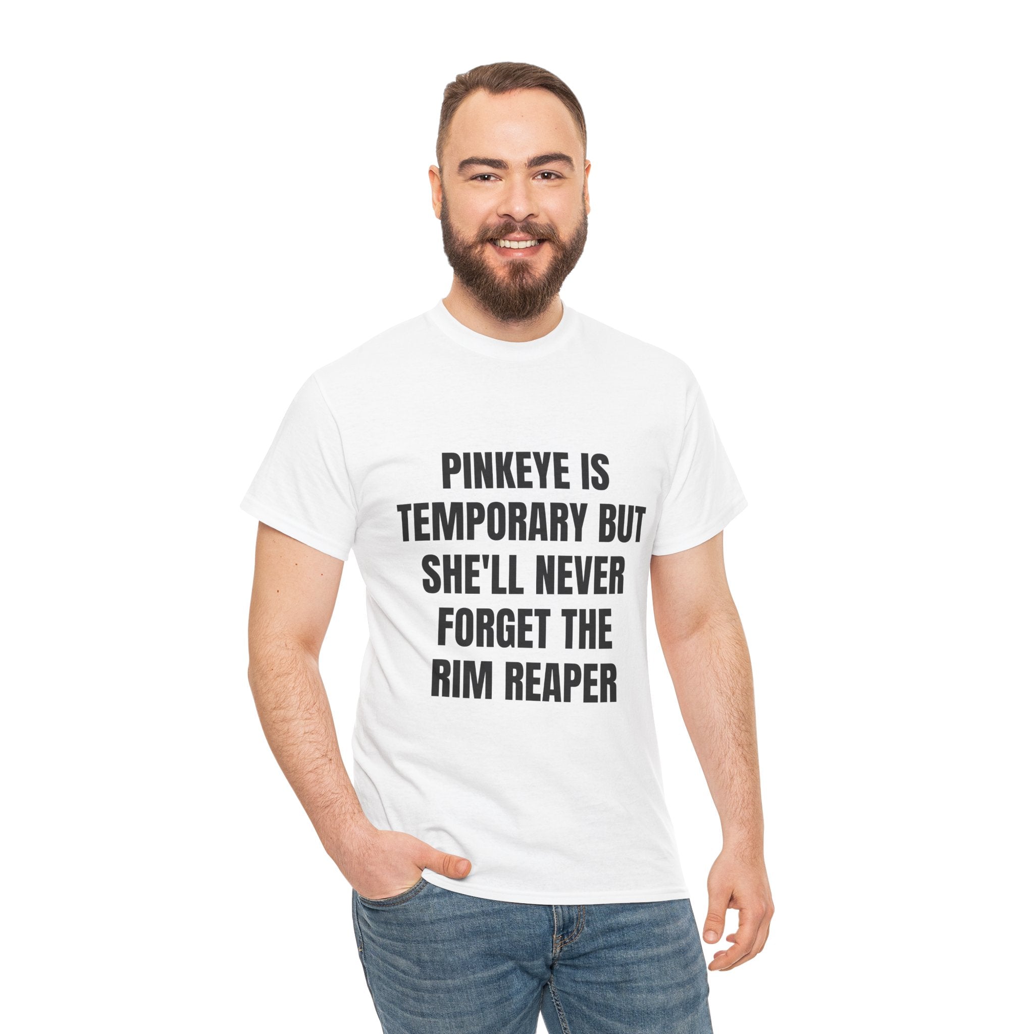 Pinkeye Is Temporary But She'll Never Forget The Rim Reaper T-Shirt