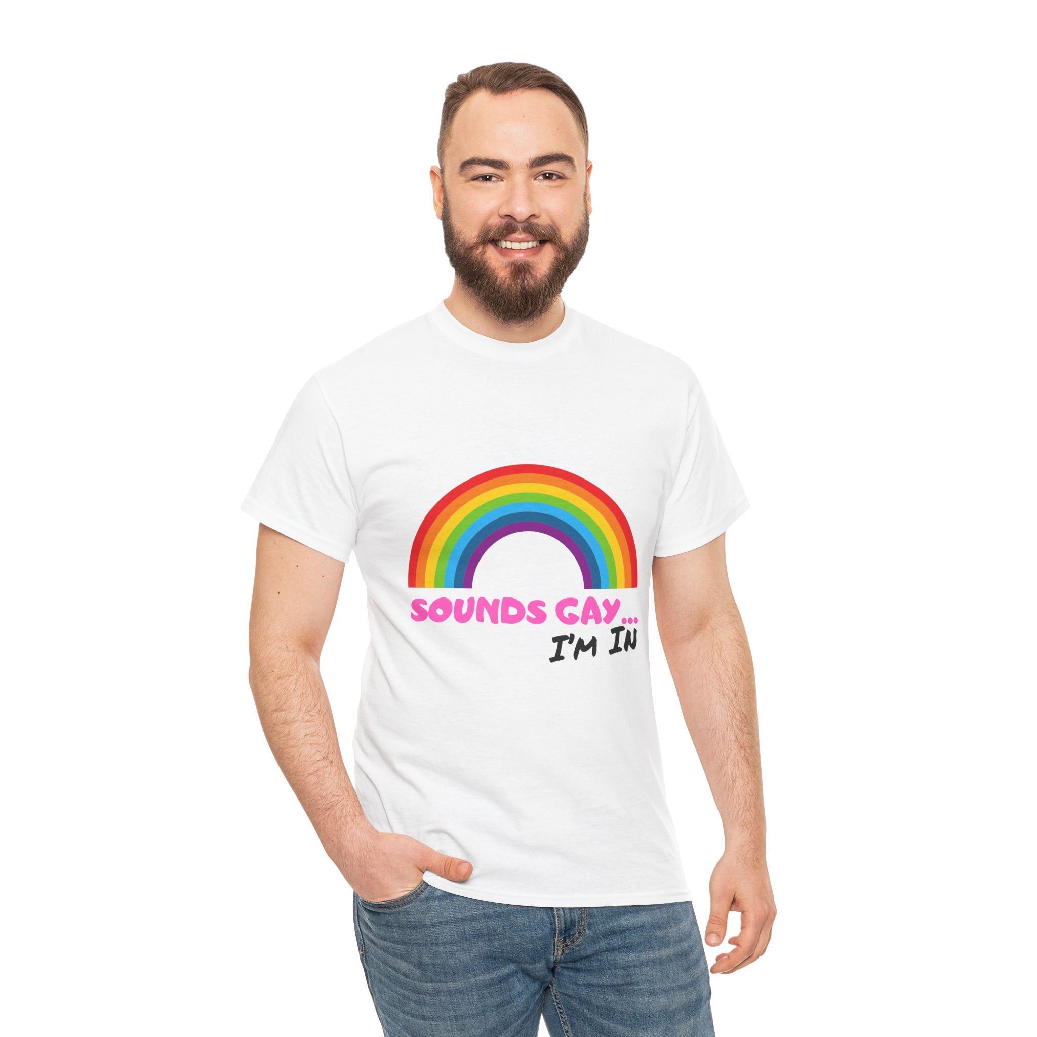 Sounds Gay I'm In T-Shirt