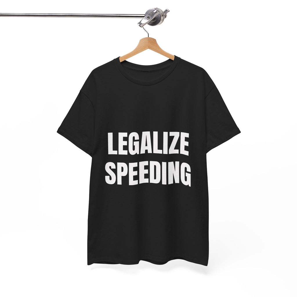 Legalize Speeding T-Shirt