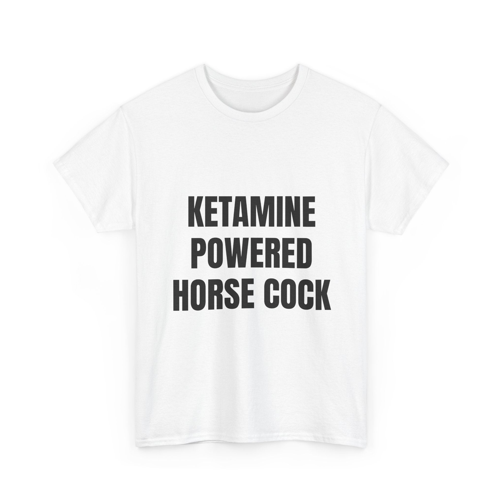 Ketamine Powered Horse Cock T-Shirt