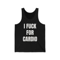I Fuck For Cardio Tank Top