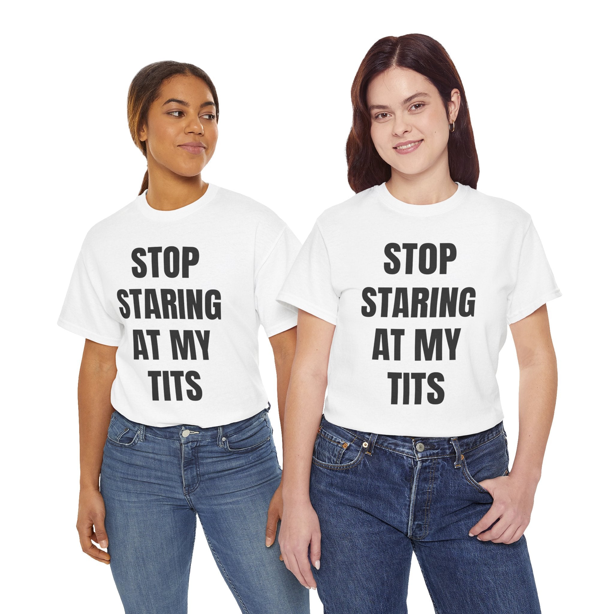 Stop Staring At My Tits T-Shirt