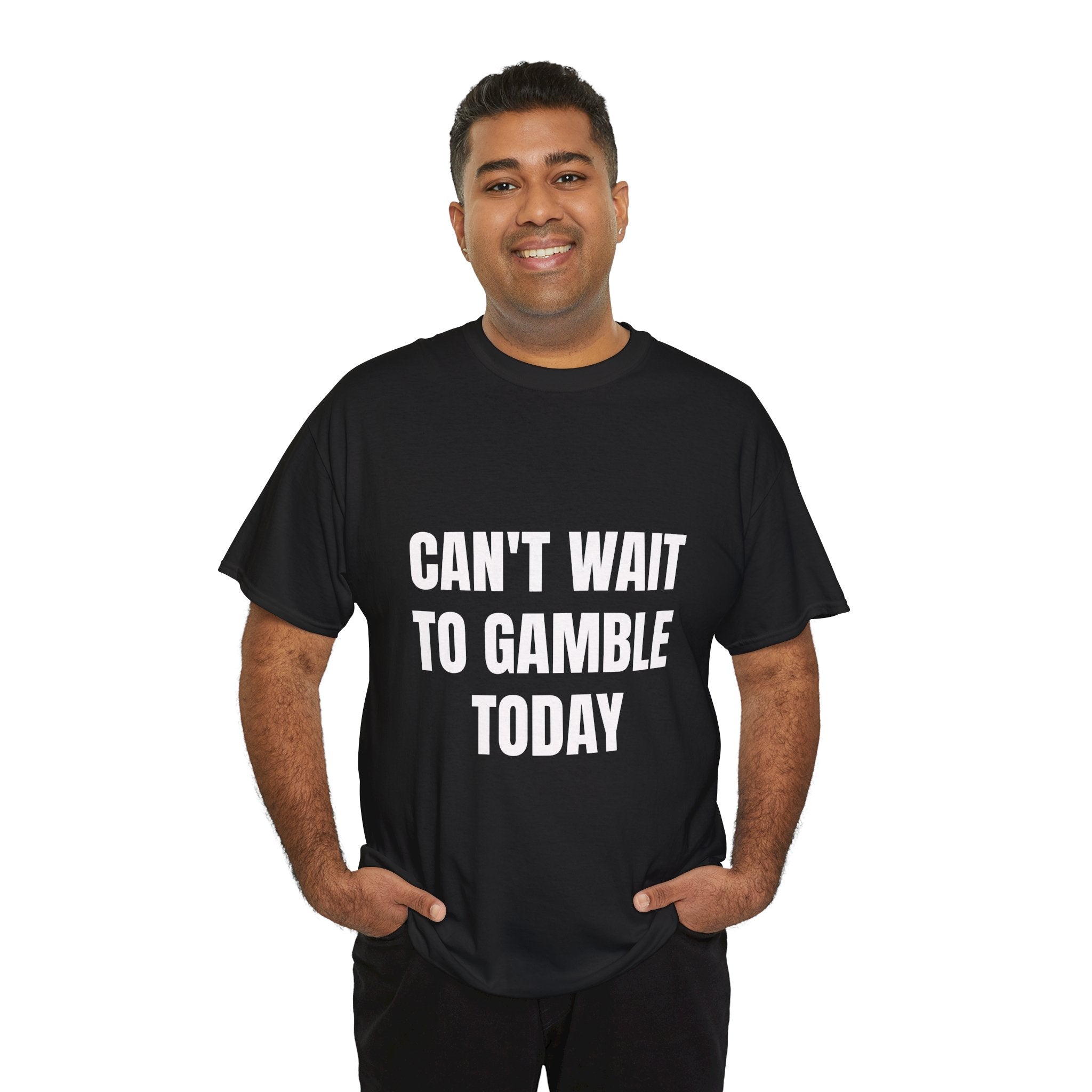 Can't Wait To Gamble Today T-Shirt