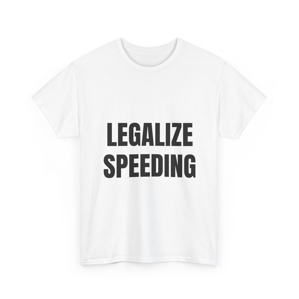 Legalize Speeding T-Shirt