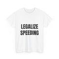Legalize Speeding T-Shirt